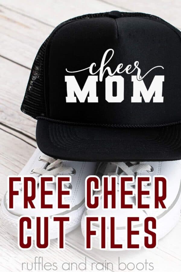white cheer mom svg on black hat sitting on white tennis shoes on wood background with text which reads free cheer cut files on ruffles and rain boots