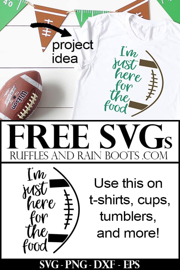 shirt with here for the food svg for football fans on white background with football and text which reads free svgs from ruffles and rain boots
