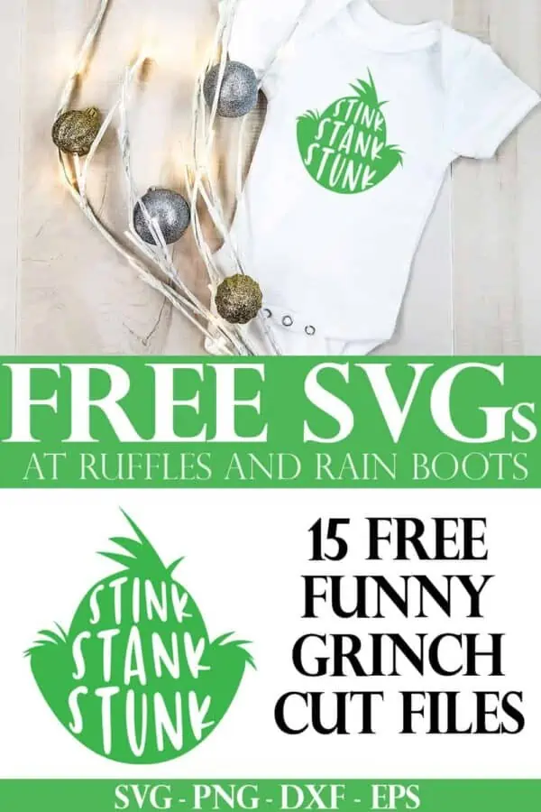 collage of baby onesie with stink stank stunk grinch head svg on it with text which reads free svgs at ruffles and rain boots