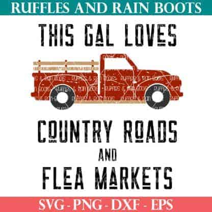 distressed vintaged truck svg with this gal loves country roads and flea market cut file saying
