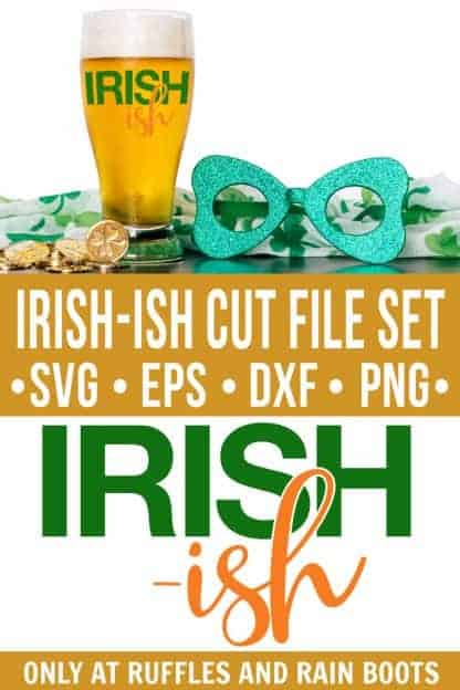 photo collage of St Patricks Day svg on beer glass with beer and green decorations with text which reads irish ish cut file