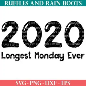 black and white 2020 longest Monday ever SVG and cut file set