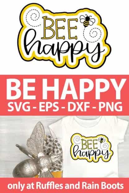 photo collage of Bee Happy Cut Files For sublimation with text which reads bee happy svg eps dxf png