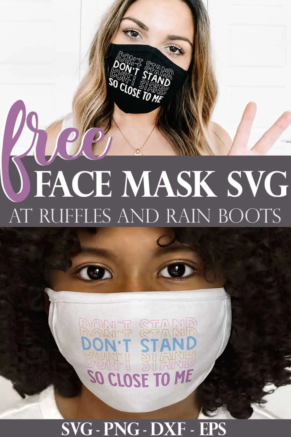 collage of woman in black face mask and child in white face covering with don't stand so close to me face mask svg on both