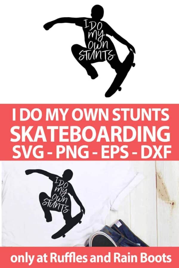 photo collage of I do my own stunts skateboard cut file set with text which reads i do my own stunts skateboarding svg png eps dxf