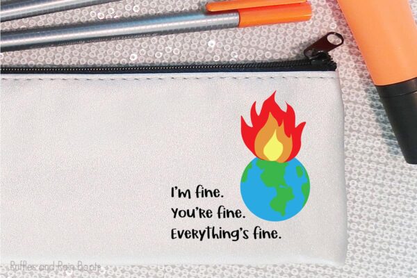 I'm Fine World on Fire sublimation file on a pencil bag