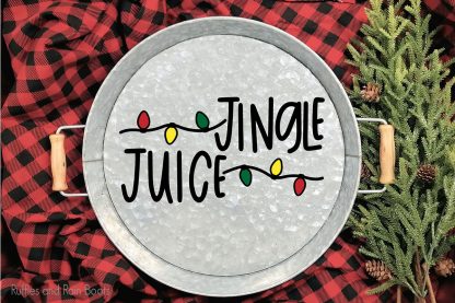 jingle juice SVG file set for cricut or silhouette on a tin serving tray