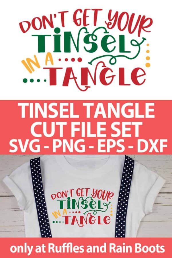 photo collage of don't get your tinsel in a tangle christmas cut file for cutting machines with text which reads tinsel tangle cut file set svg png eps dxf