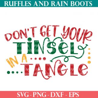 don't get your tinsel in a tangle SVG file set for cricut or silhouette