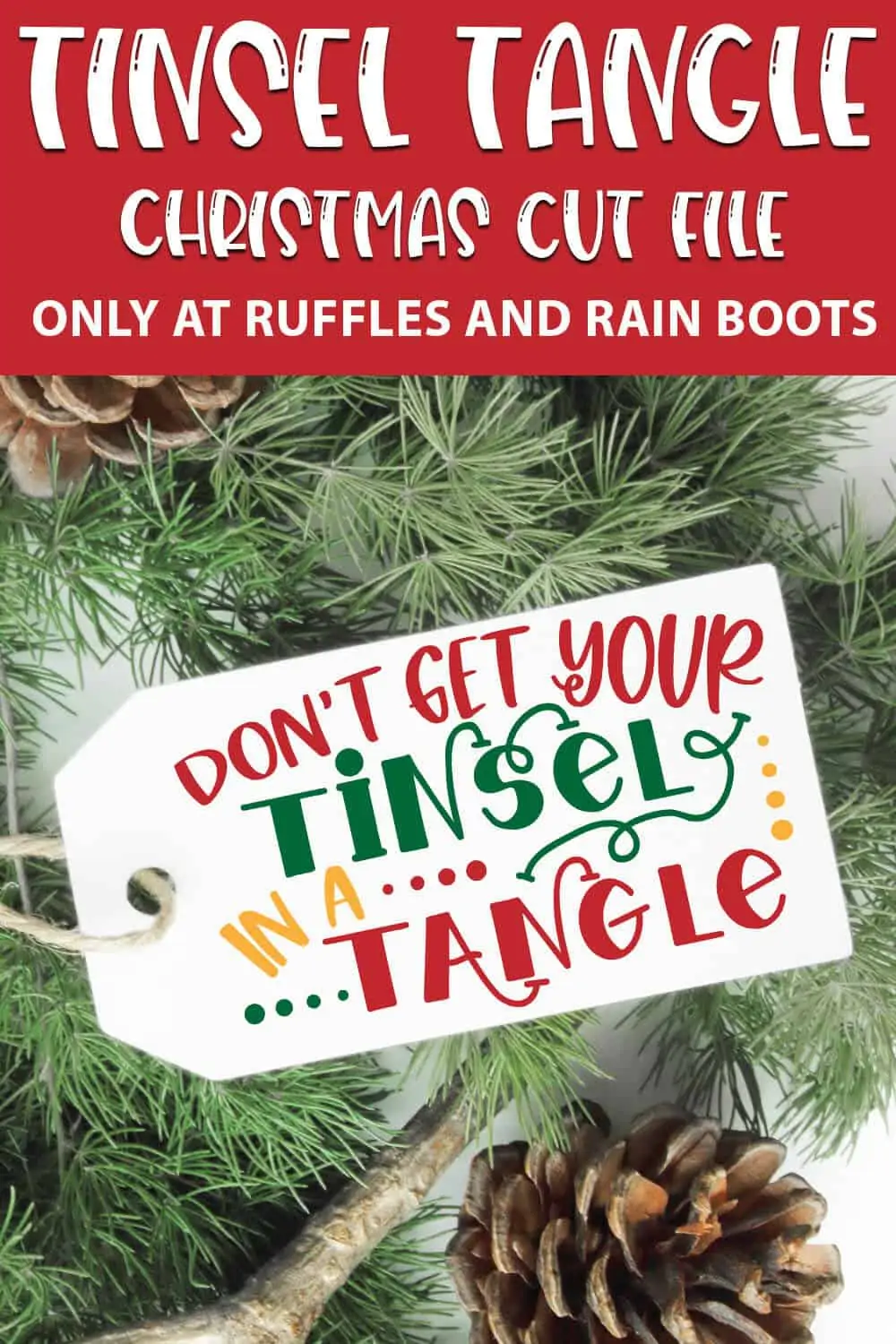 don't get your tinsel in a tangle cut file set for cricut or silhouette with text which reads tinsel tangle christmas cut file