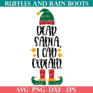 dear Santa I can Explain with elf hat and shoes cut file in ruffles and rain boots shop