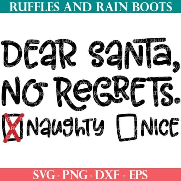 dear santa svg with no regrets and naughty and nice check boxes from ruffles and rain boots