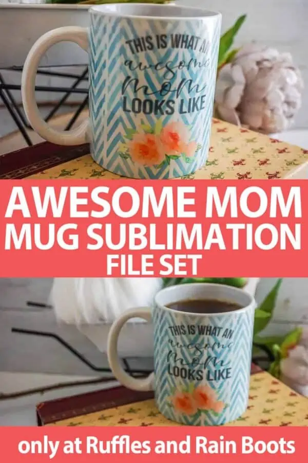 photo collage of awesome mom sublimation mug file set with text which reads awesome mom mug sublimation file set