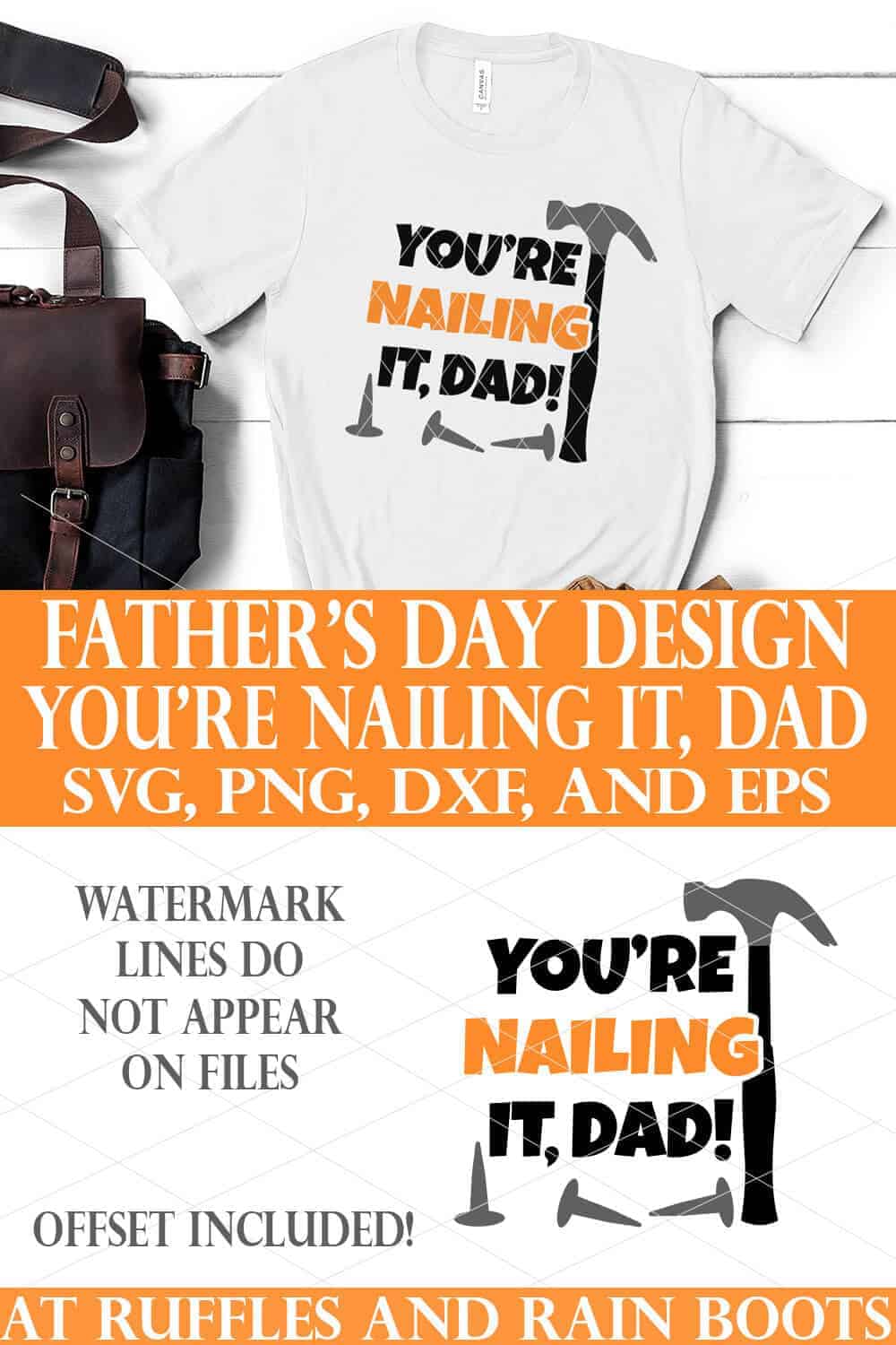 stacked vertical image of white Father's Day t shirt and text which reads you're nailing it dad SVG