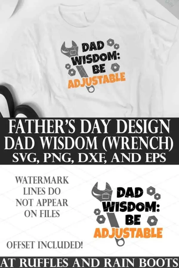 stacked image of white t shirt on white table with tennis shoes and Father's Day SVG in vinyl which reads Dad Wisdom Be Adjustable with wrench svg