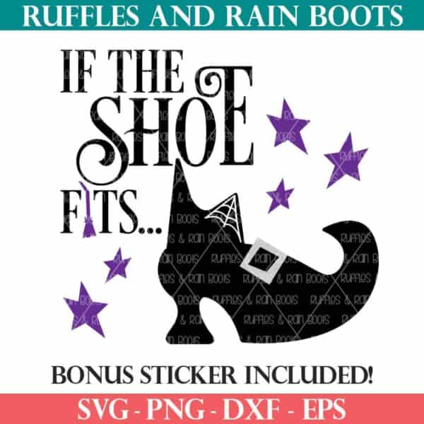 if the shoe fits witch svg for halloween on white background from ruffles and rain boots