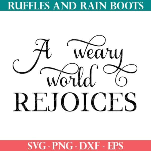 free christmas svg of a weary world rejoices cut file set in an elegant style from ruffles and rain boots