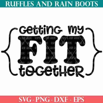 getting my fit together svg sarcastic workout file from ruffles and rain boots svg for Cricut