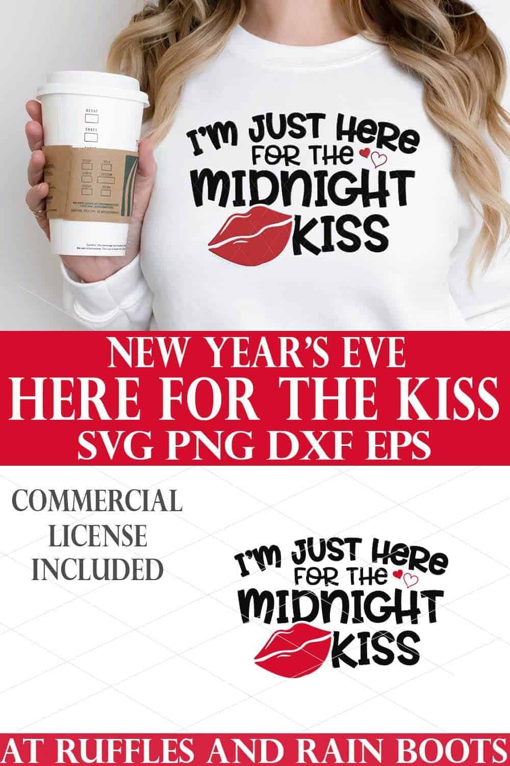 vertical stacked image of i'm just here for the midnight kiss svg on white sweatshirt of woman holding coffee with text which reads new years eve svg