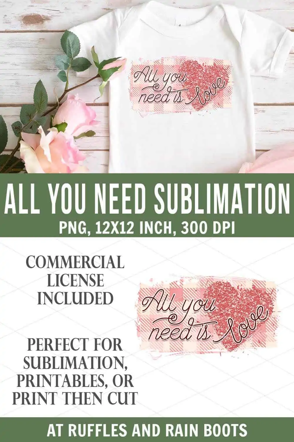 vertical stacked image of pink rose next to a white onesie with plaid and glitter Valentine's Day sublimation print with text which reads all you need sublimation commercial use
