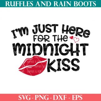 new years eve svg im just here for the midnight kiss with heart and lips svg from ruffles and rain boots
