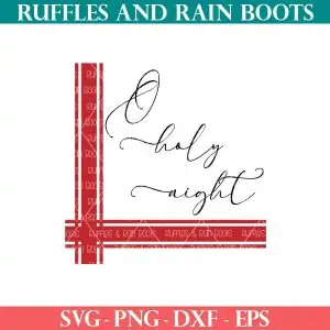 o holy night svg in farmhouse style with grain sack cut file extra from ruffles and rain boots