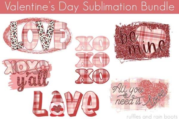 horizontal image of six pink red leopard glitter and plaid designs with text which reads valentine's day sublimation bundle ruffles and rain boots