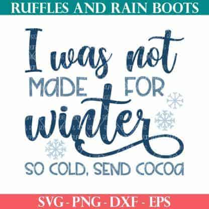 I was not made for winter SVG with snowflakes from ruffles and rain boots svg