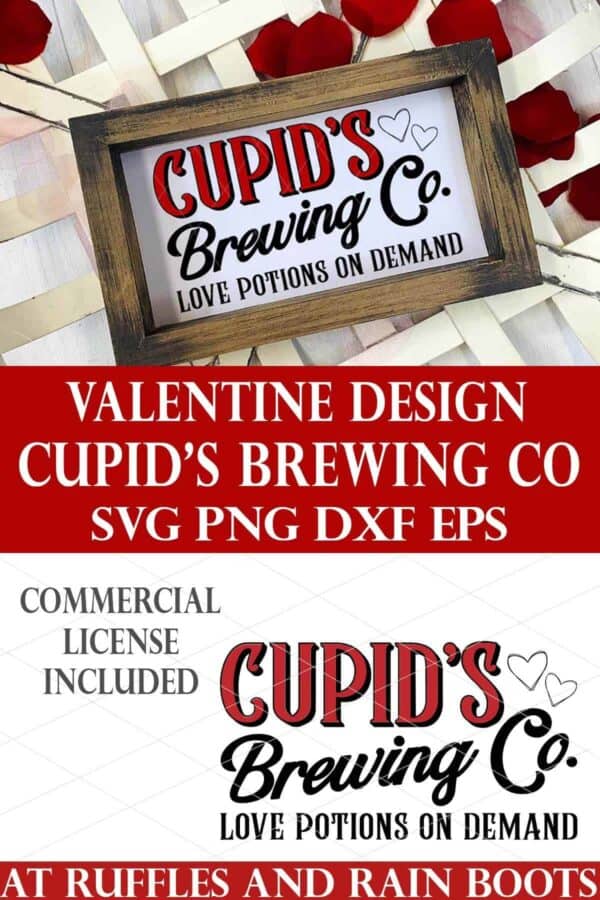 Stacked vertical image showing a small wood and white sign in a tobacco basket with red rose petals on top, the cut file on bottom, and text which reads valentine design cupid's brewing co love potions on demand.