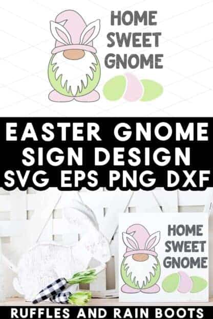 Vertical stacked image of a Home Sweet Gnome Easter SVG on top with the image placed in pink green and gray vinyl on a white wood sign in an Easter display on bottom with text which reads Easter gnome sign design SVG EPS PNG DXF.