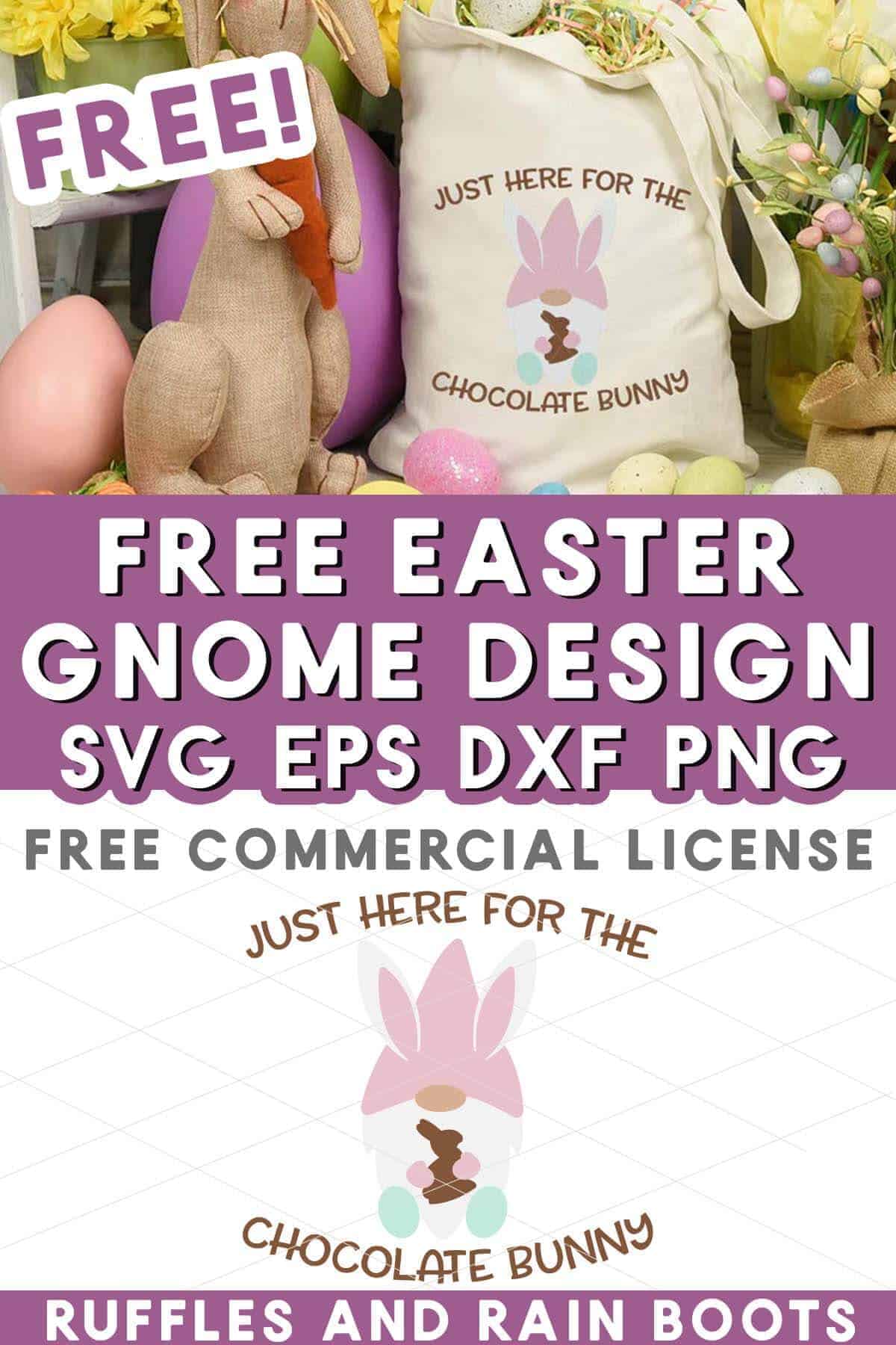 Vertical stacked image showing a tote bag with an Easter bunny gnome with free just here for the chocolate bunny svg on it in front of floral background.