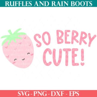 Adorable free Kawaii SVG which reads so berry cute with a smiling Kawaii style strawberry from Ruffles and Rain Boots free SVG.