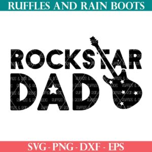 Father's Day SVG of Rockstar Dad SVG with guitar cut file from Ruffles and Rain Boots free svg files.