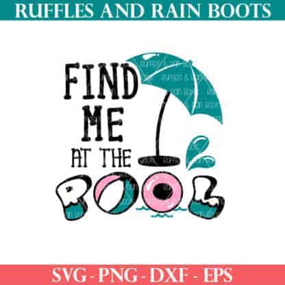 Find me at the pool svg beach ball and umbrella from Ruffles and Rain Boots SVG.