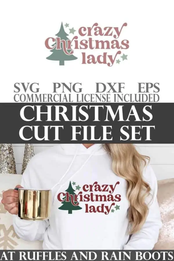 Stacked vertical image of a woman wearing a white sweatshirt with crazy Christmas lady SVG with tree and gold cup with text which reads Christmas cut file set.