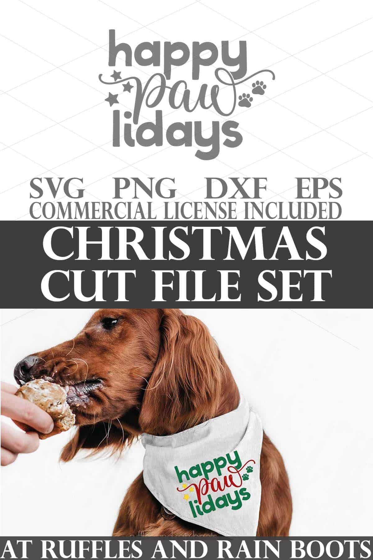 Vertical stacked image of a dog wearing a bandana made with the happy pawlidays SVG with text which reads Christmas cut file set.