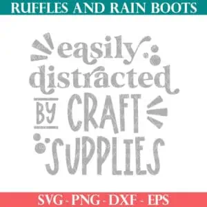 Easily distracted by craft supplies SVG from Ruffles and Rain Boots SVG Free.