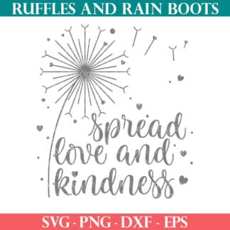 Spread love and kindness free dandelion SVG from Ruffles and Rain Boots SVG.