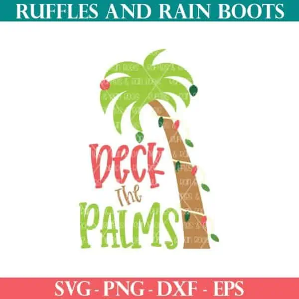 Deck the palms SVG for warm Christmas from Ruffles and Rain Boots SVG.
