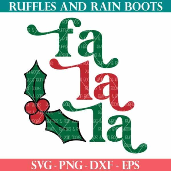 Fa la la SVG with holly and berries with modern, stylized design from Ruffles and Rain Boots SVG.