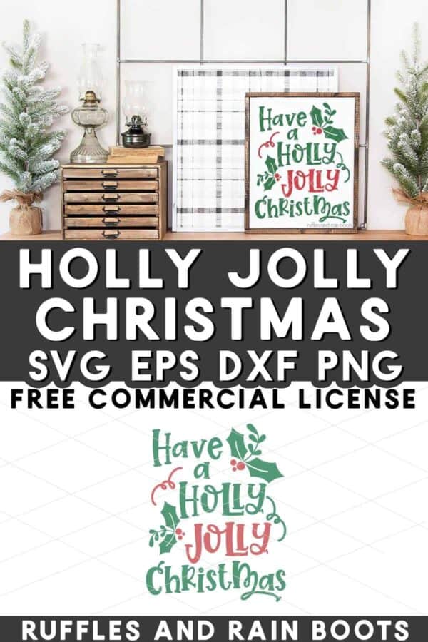 Stacked vertical image of a have a holly jolly Christmas sign in a frame against a farmhouse background with free commercial license text.