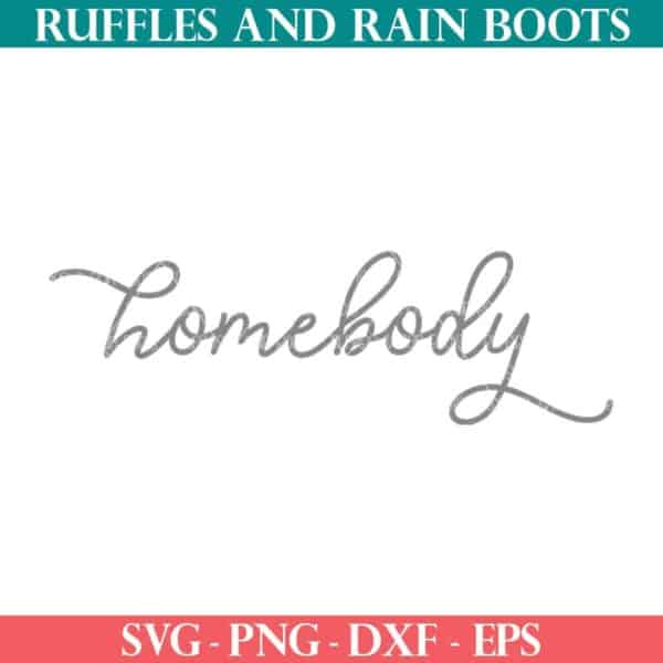 Homebody SVG free hand lettering cut file from Ruffles and Rain Boots SVG free.