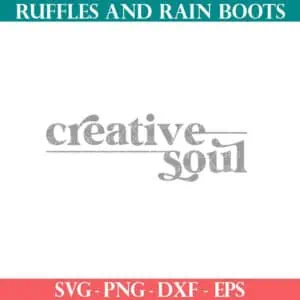 Free creative soul SVG for crafters from Ruffles and Rain Boots free SVG for Cricut Silhouette.
