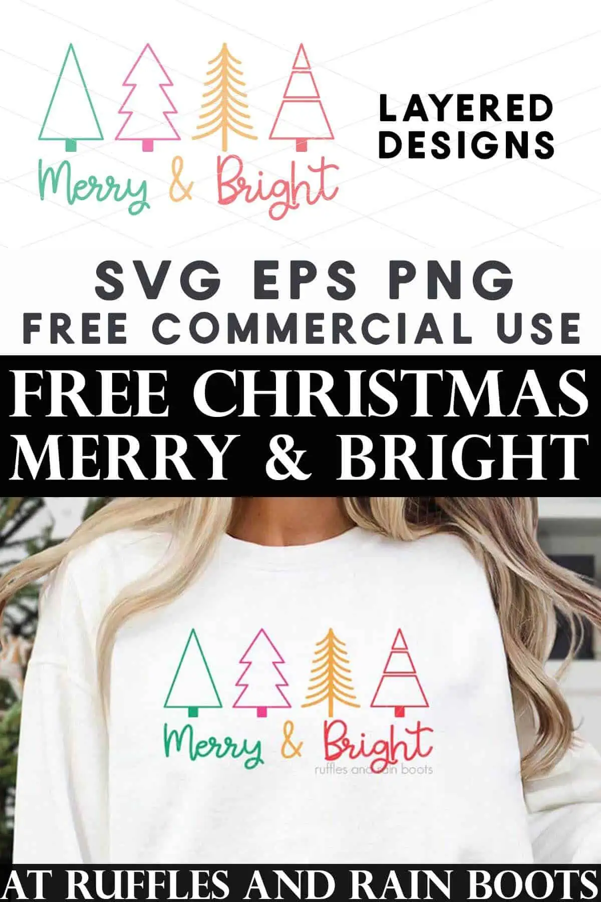 Split vertical image of woman wearing white sweatshirt which reads merry and bright with holiday trees and text which reads free Christmas SVG merry and bright.