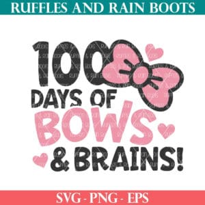 100 days of bows and brains for 100 days of school from Ruffles and Rain Boots SVG.