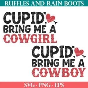 Cupid Bring Me a Cowgirl SVG and Cowboy from Ruffles and Rain Boots SVG.