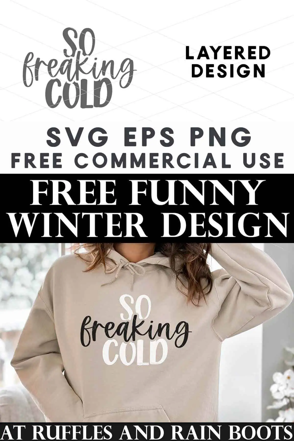 Split vertical image of woman in tan sweatshirt which reads so freaking cold and text which reads free funny winter SVG.