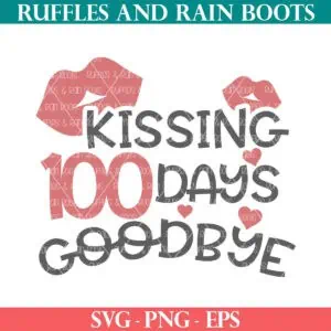 Kissing 100 Days Goodbye SVG for 100 days of school from Ruffles and Rain Boots SVG.