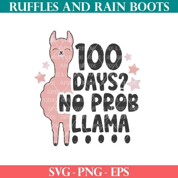 100 days of school SVG 100 days no prob llama svg from Ruffles and Rain Boots.