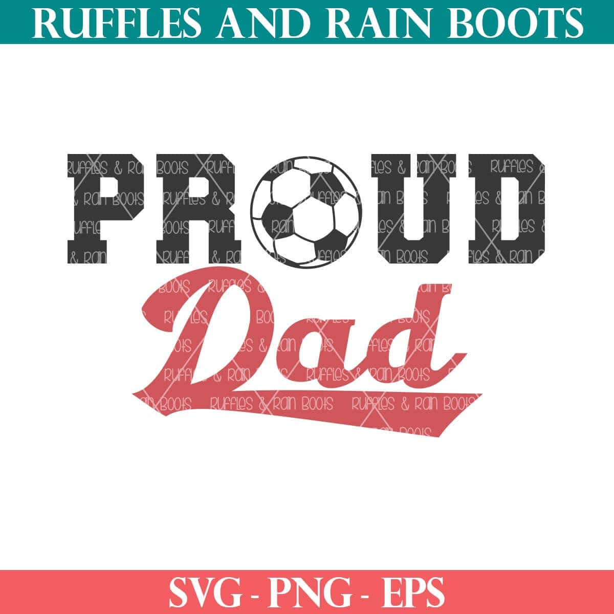 Proud Soccer Dad SVG from Ruffles and Rain Boots.